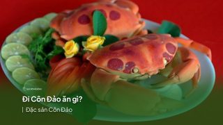 Đặc sản Côn Đảo – Top 10+ món ăn ngon nhất xứ biển (2023)